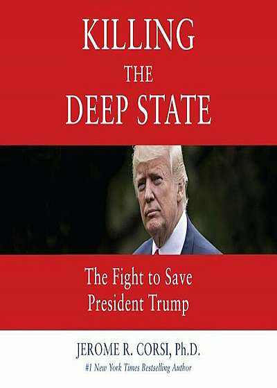 Killing the Deep State: The Fight to Save President Trump, Audiobook