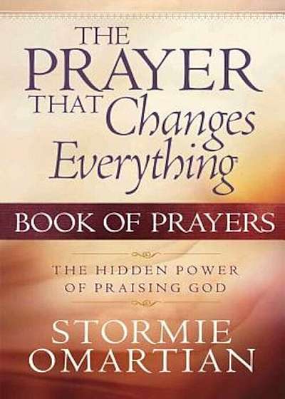 The Prayer That Changes Everything: Book of Prayers, Paperback
