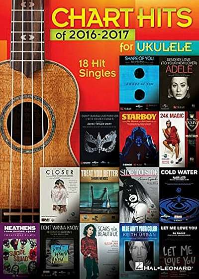Chart Hits of 2016-2017 for Ukulele: 18 Hit Singles, Paperback