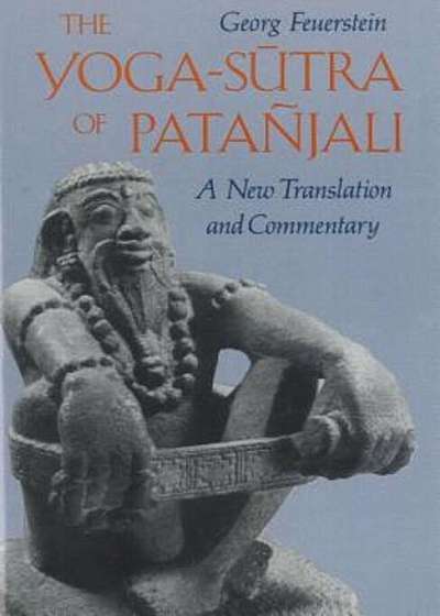 The Yoga-Sutra of Pata Jali: A New Translation and Commentary, Paperback