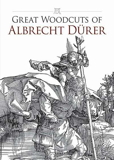 Great Woodcuts of Albrecht Durer, Paperback