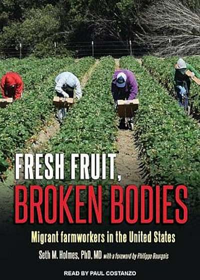 Fresh Fruit, Broken Bodies: Migrant Farmworkers in the United States, Audiobook