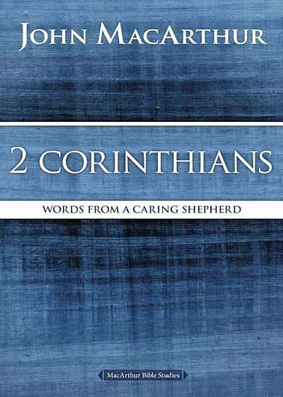 2 Corinthians: Words from a Caring Shepherd, Paperback