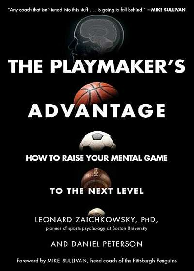 The Playmaker's Advantage: How to Raise Your Mental Game to the Next Level, Hardcover