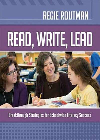Coperta cărții Read, Write, Lead: Breakthrough Strategies for Schoolwide Literacy Success, Paperback