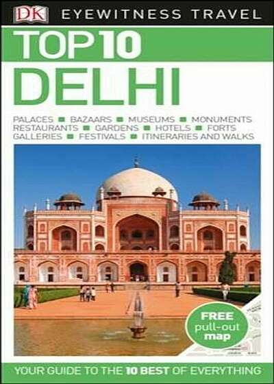 Top 10 Delhi (DK Eyewitness Top 10 Travel Guide)