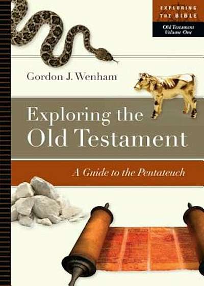 Exploring the Old Testament: A Guide to the Pentateuch, Paperback