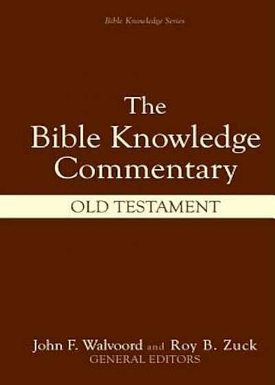 Bible Knowledge Commentary: Old Testament, Hardcover