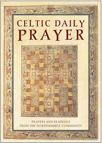 Celtic Daily Prayer: Prayers and Readings from the Northumbria Community, Hardcover