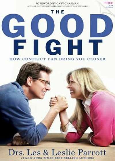 The Good Fight: How Conflict Can Bring You Closer, Paperback