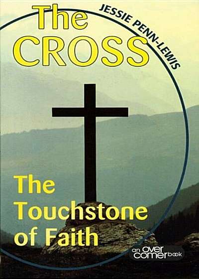 The Cross: The Touchstone of Faith, Paperback