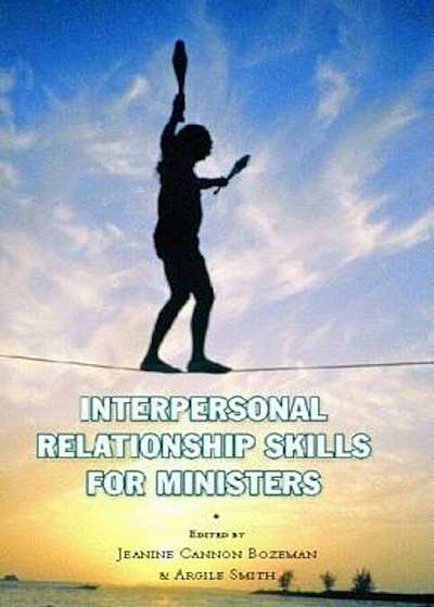 Interpersonal Relationship Skills for Ministers, Hardcover