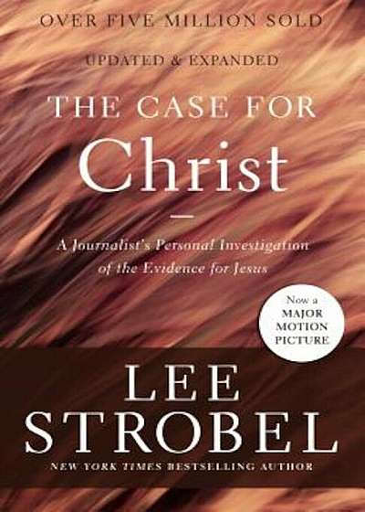 The Case for Christ: A Journalist's Personal Investigation of the Evidence for Jesus, Paperback