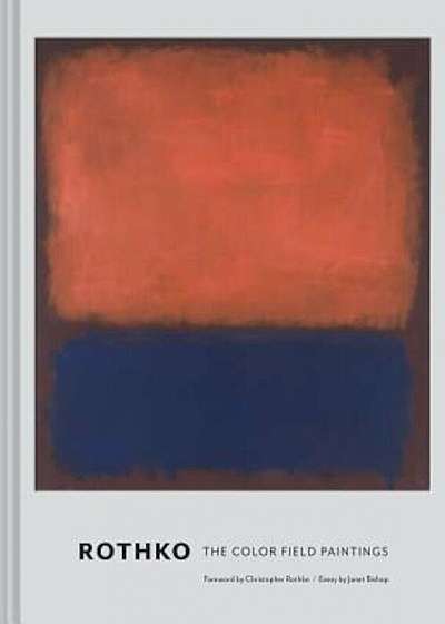 Rothko: The Color Field Paintings, Hardcover