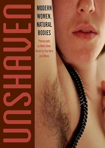Unshaven: Modern Women, Natural Bodies, Paperback