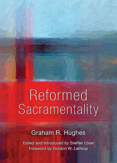 Reformed Sacramentality, Paperback