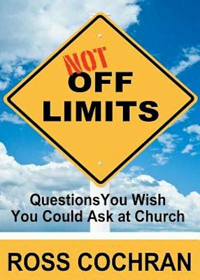 Not Off Limits: Questions You Wish You Could Ask at Church, Paperback