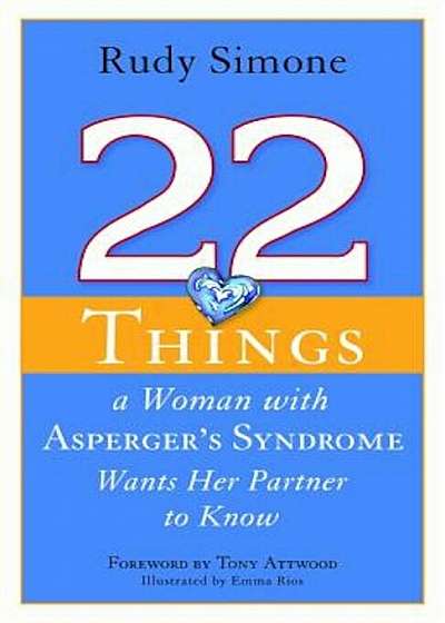 22 Things a Woman with Asperger's Syndrome Wants Her Partner to Know, Paperback