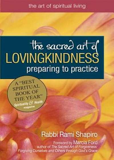 The Sacred Art of Lovingkindness: Preparing to Practice, Paperback