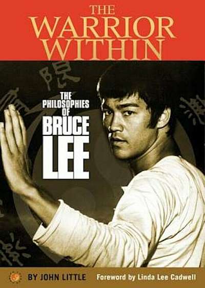 The Warrior Within: The Philosophies of Bruce Lee, Hardcover