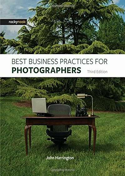 Best Business Practices for Photographers, Third Edition, Hardcover