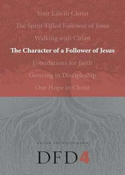 The Character of a Follower of Jesus, Paperback