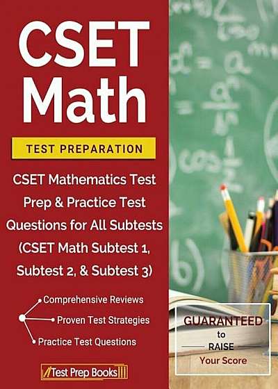 Cset Math Test Preparation: Cset Mathematics Test Prep & Practice Test Questions for All Subtests (Cset Math Subtest 1, Subtest 2, & Subtest 3), Paperback
