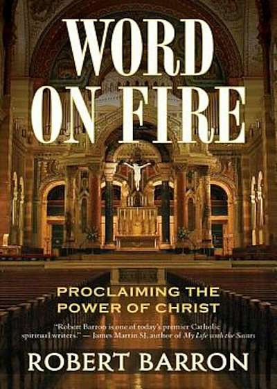 Word on Fire: Proclaiming the Power of Christ, Paperback