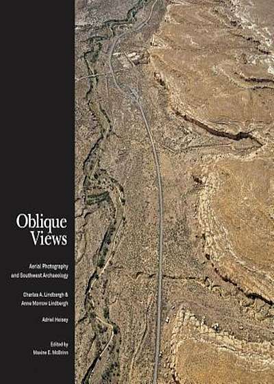 Oblique Views: Aerial Photography and Southwest Archaeology, Hardcover