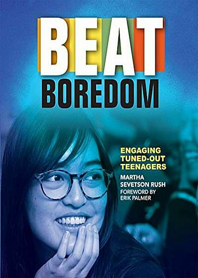 Beat Boredom: Engaging Tuned-Out Teenagers, Paperback