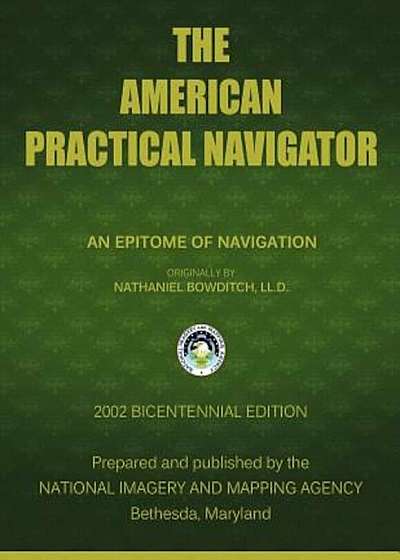 The American Practical Navigator: Bowditch, Paperback