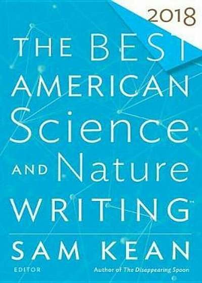 The Best American Science and Nature Writing 2018, Paperback