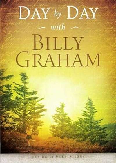 Day by Day with Billy Graham: 365 Daily Meditations, Paperback