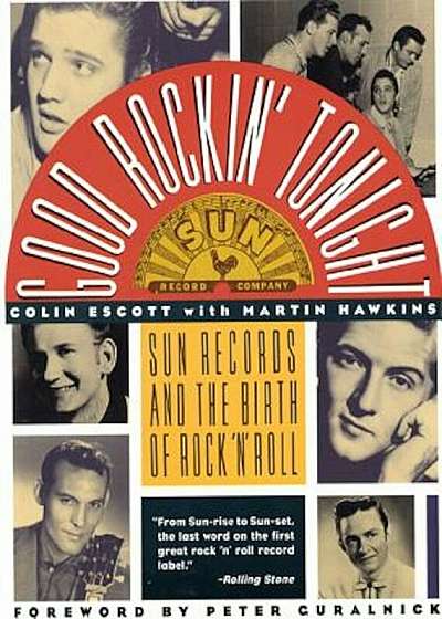 Good Rockin' Tonight: Sun Records and the Birth of Rock 'n' Roll, Paperback