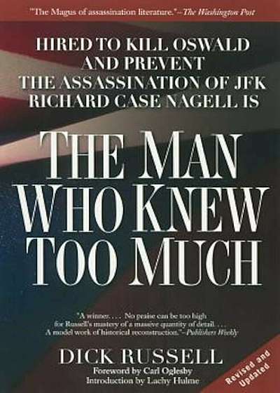 The Man Who Knew Too Much: Hired to Kill Oswald and Prevent the Assassination of JFK, Paperback