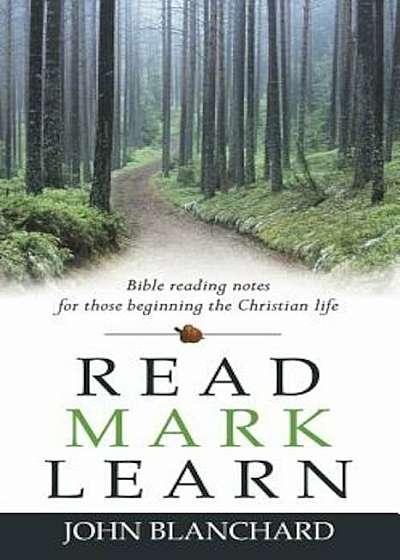 Read Mark Learn: Bible Reading Notes for Those Beginning the Christian Life, Paperback