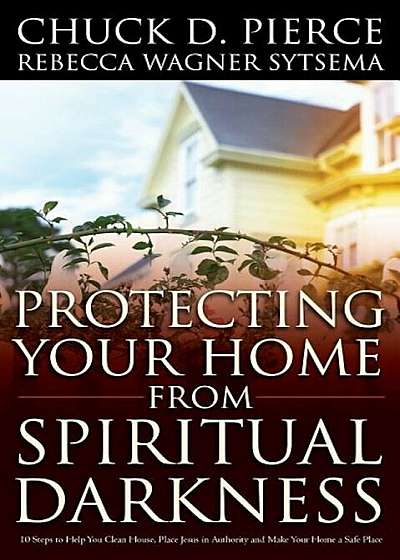 Protecting Your Home from Spiritual Darkness, Paperback