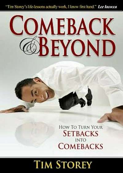 Comeback & Beyond: How to Turn Your Setbacks Into Comebacks, Paperback