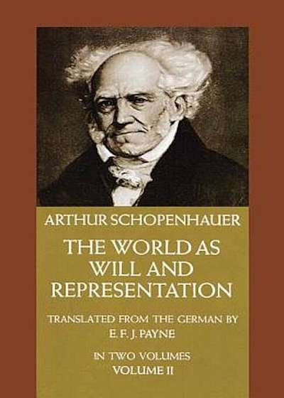 The World as Will and Representation, Vol. 2, Paperback