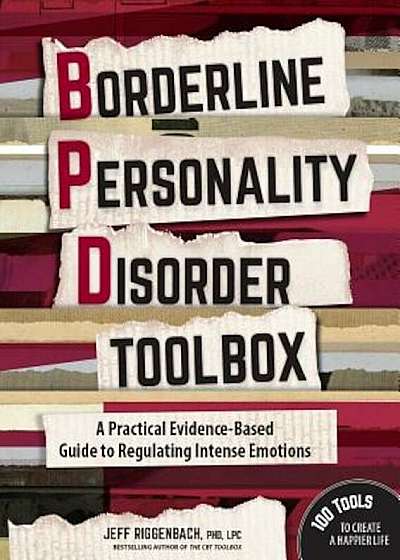 Borderline Personality Disorder Toolbox: A Practical Evidence-Based Guide to Regulating Intense Emotions, Paperback
