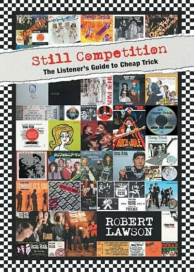 Still Competition: The Listener's Guide to Cheap Trick, Paperback