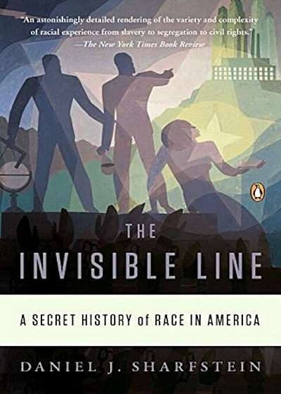 The Invisible Line: A Secret History of Race in America, Paperback