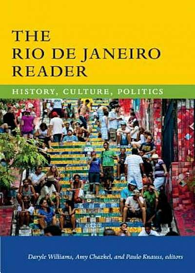 The Rio de Janeiro Reader: History, Culture, Politics, Paperback