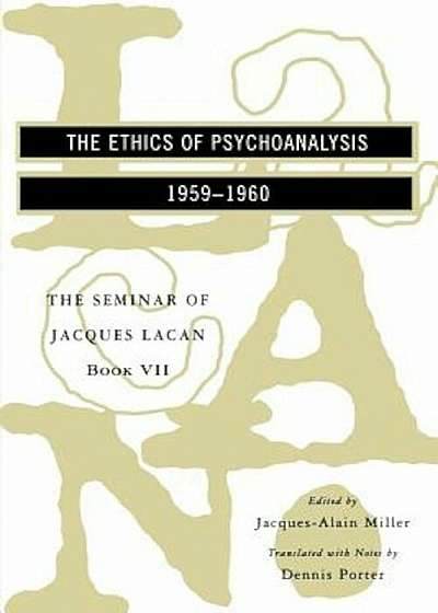 The Seminar of Jacques Lacan: The Ethics of Psychoanalysis, Paperback