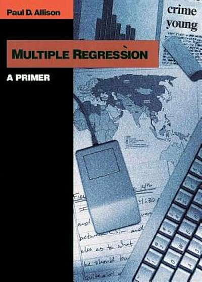 Multiple Regression: A Primer, Paperback