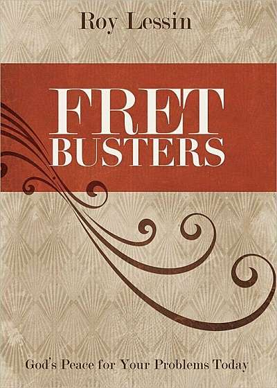 Fret Busters: God's Peace for Your Problems Today, Hardcover