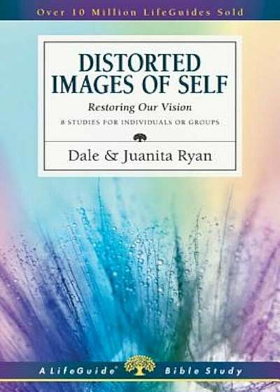 Distorted Images of Self: Restoring Our Vision, Paperback