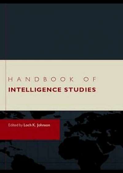 Handbook of Intelligence Studies, Paperback