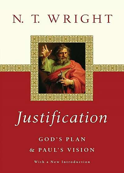 Justification: God's Plan & Paul's Vision, Paperback
