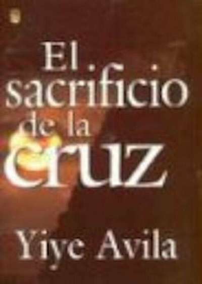 Sacrificio de La Cruz, El: The Sacrifice of the Cross, Paperback